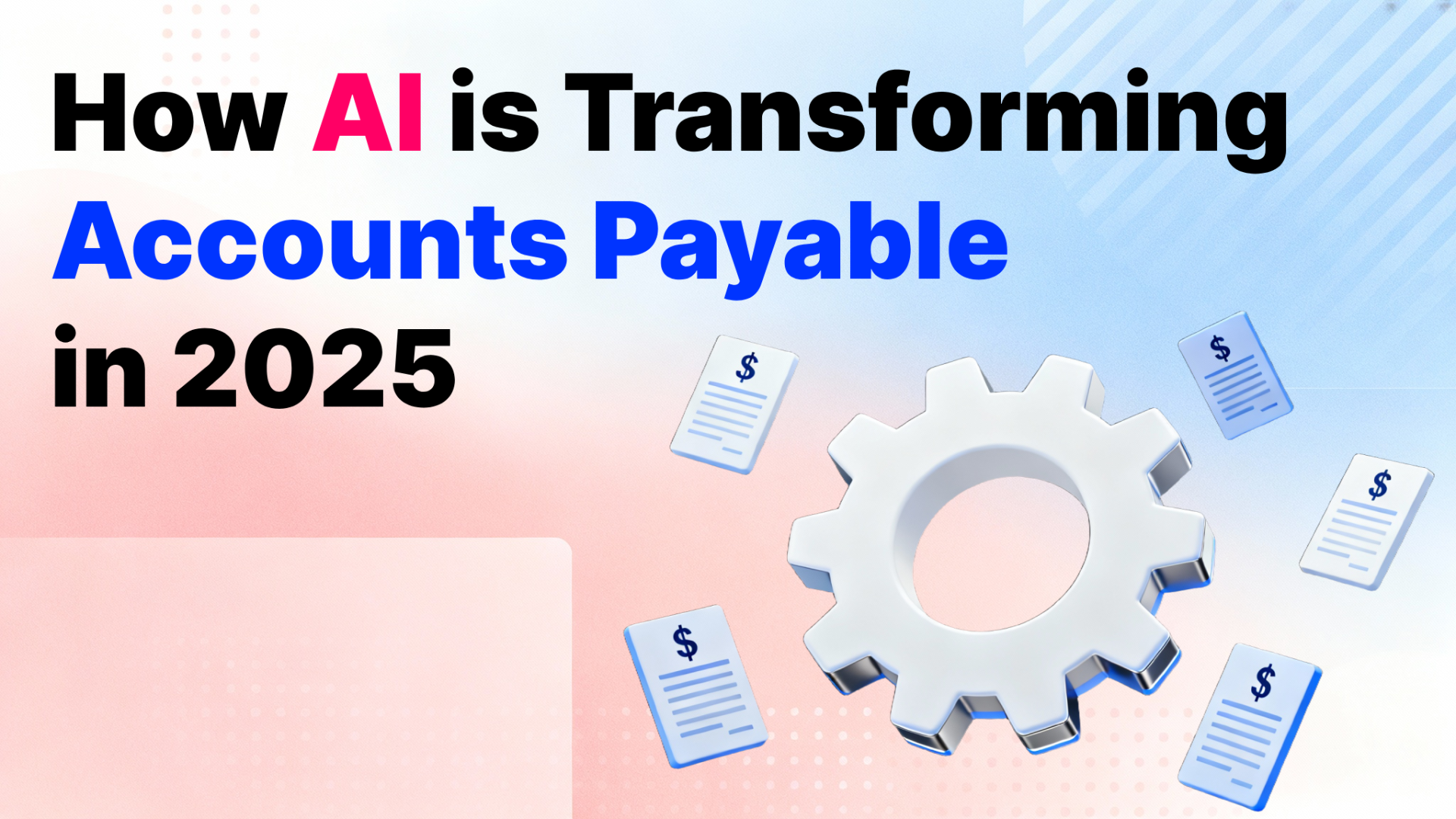 How AI is Transforming Accounts Payable: A Complete Guide for 2025 ...